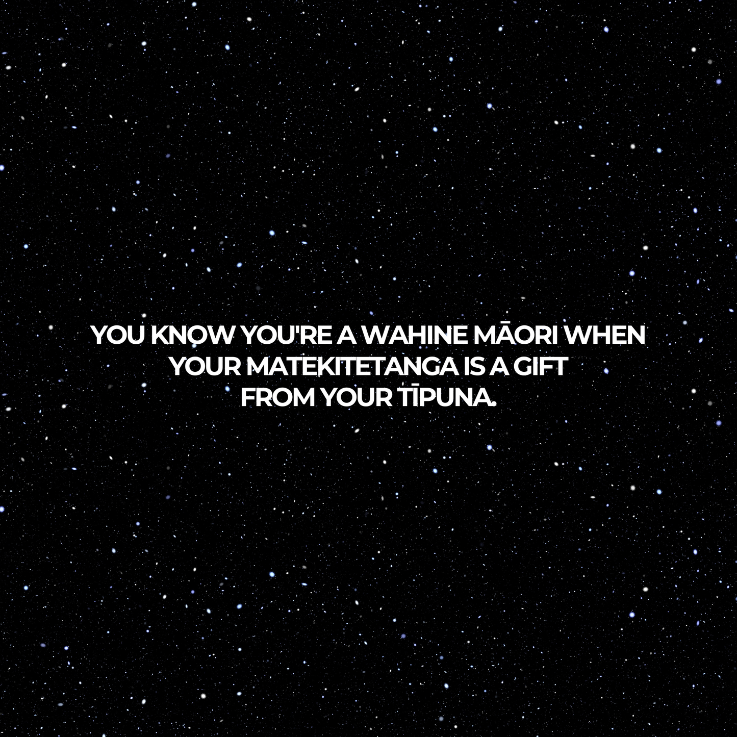 You Know You're A Wahine Maori When...